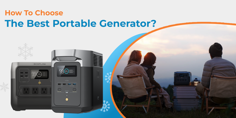 How To Choose The Best Portable Generator? | A Complete Guide