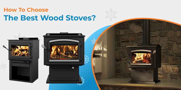 The Ultimate Wood Stoves Buying Guide